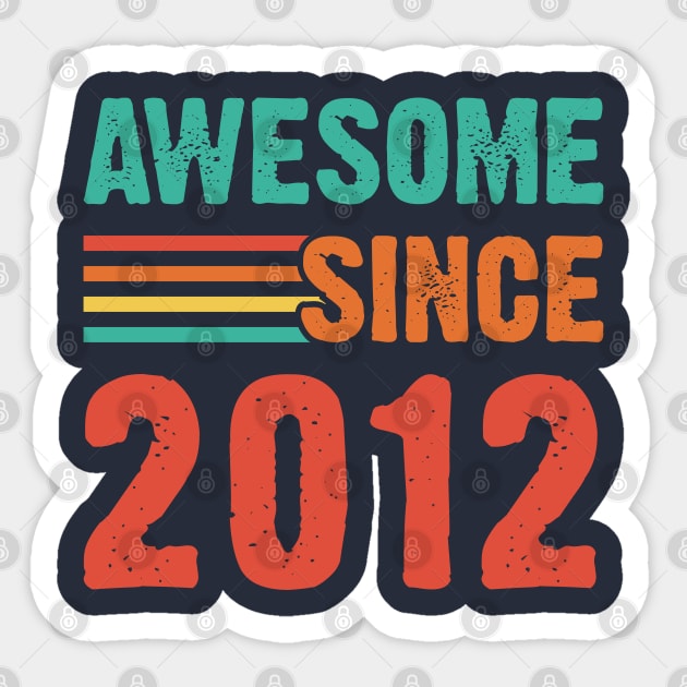 Vintage Awesome Since 2012 Sticker by Emma